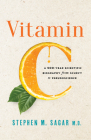 Vitamin C: A 500-Year Scientific Biography from Scurvy to Pseudoscience Cover Image