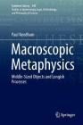 Macroscopic Metaphysics: Middle-Sized Objects and Longish Processes (Synthese Library #390) Cover Image
