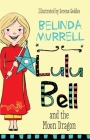 Lulu Bell and the Moon Dragon By Belinda Murrell, Serena Geddes (Illustrator) Cover Image