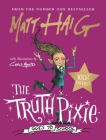 The Truth Pixie Goes to School By Matt Haig, Chris Mould (Illustrator) Cover Image