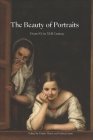 The Beauty of Portraits: From XV to XVII Century By Gabriela Jasso, Danny Maral Cover Image