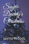 Sugar Daddy's Christmas (Oregon Coast #3) By Lorna Woods Cover Image
