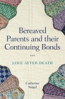 Bereaved Parents and Their Continuing Bonds: Love After Death Cover Image