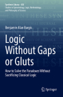 Logic Without Gaps or Gluts: How to Solve the Paradoxes Without Sacrificing Classical Logic (Synthese Library #458) Cover Image