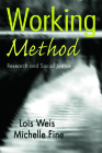 Working Method: Research and Social Justice (Critical Social Thought) By Lois Weis, Michelle Fine Cover Image