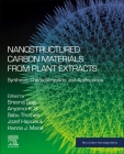 Nanostructured Carbon Materials from Plant Extracts: Synthesis, Characterization, and Applications (Micro and Nano Technologies) Cover Image