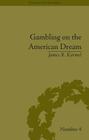 Gambling on the American Dream: Atlantic City and the Casino Era (Financial History #4) By James R. Karmel Cover Image