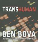 Transhuman By Ben Bova, Cassandra De Cuir (Director), Stefan Rudnicki (Read by) Cover Image