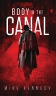 Body in the Canal By Mike Kennedy Cover Image