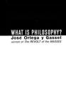 What Is Philosophy? By José Ortega y Gasset Cover Image