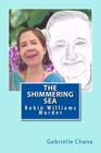 The Shimmering Sea: Robin Williams Murder By Gabrielle Chana Cover Image