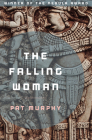 The Falling Woman By Pat Murphy Cover Image