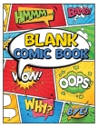 Blank Comic Book Panels: Draw Your own Comics And Create The Best Stories - Comic Panels And Templates For Drawing Cover Image
