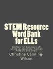 STEM Resource Word Bank for ELLs: Written for Speakers of Chinese, Japanese, Korean, Persian and Urdu By Christine Canning-Wilson Cover Image