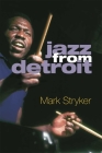 Jazz from Detroit By Mark Stryker Cover Image