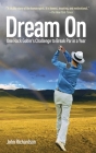 Dream On: One Hack Golfer's Challenge to Break Par in a Year By John Richardson Cover Image