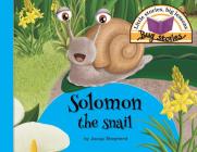 Solomon the snail: Little stories, big lessons By Jacqui Shepherd Cover Image