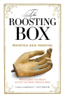 The Roosting Box: Rebuilding the Body After the First World War By Kristen Den Hartog Cover Image