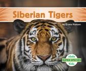 Siberian Tigers (Super Species) By Grace Hansen Cover Image
