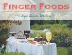 Finger Foods: Elegant Treats and Bite-Sized Eats for Every Occasion By Joyce Whiting Cover Image