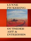 Lynne Pickering: Outsider Art, and Interiors: Quirky Naive Art By Lynne Pickering Cover Image
