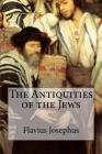 The Antiquities of the Jews By William Whiston (Translator), Flavius Josephus Cover Image