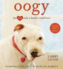 Oogy: The Dog Only a Family Could Love By Larry Levin, Joe Barrett (Read by) Cover Image