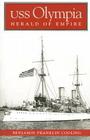 USS Olympia: Herald of Empire By Benjamin Franklin Cooling Cover Image