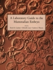 A Laboratory Guide to the Mammalian Embryo By David K. Gardner (Editor), Michelle Lane (Editor), Andrew J. Watson (Editor) Cover Image