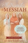 Matriarchs of the Messiah: Valiant Women in the Lineage of Jesus Christ: Valiant Women in the Lineage of Jesus Christ Cover Image
