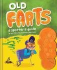 Old Farts: A Spotter's Guide By Amos Tinker, Hugo Cuellar Cover Image