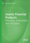 Islamic Financial Products: Principles, Instruments and Structures Cover Image