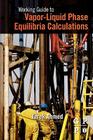 Working Guide to Vapor-Liquid Phase Equilibria Calculations Cover Image