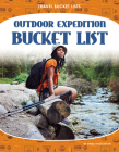 Outdoor Expedition Bucket List By Emma Huddleston Cover Image