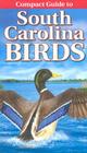 Compact Guide to South Carolina Birds Cover Image