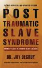 Post Traumatic Slave Syndrome, Revised Edition: America's Legacy of Enduring Injury and Healing By Joy a. Degruy Cover Image