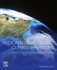 Regionalizing Global Climate Variations: A Study of the Southeastern Us Regional Climate By Vasubandhu Misra Cover Image