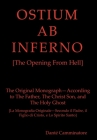 OSTIUM AB INFERNO [The Opening From Hell]: The Original Monograph - According to the Father, The Christ Son and The Holy Ghost By Danté Camminatore Cover Image