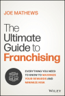The Ultimate Guide to Responsible Franchising: Everything You Need to Know to Maximize Your Rewards and Minimize Risk Cover Image