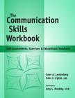 Communication Skills Workbook: Self-Assessments, Exercises and Eduational Handouts By Edd Liptak, John J., Ester A. Leutenberg Cover Image