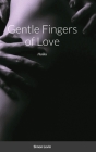 Gentle Fingers of Love: Haiku By Simon Levin Cover Image