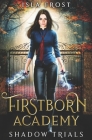 Firstborn Academy: Shadow Trials By Isla Frost Cover Image