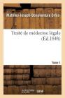 Traité de Médecine Légale. Tome 1 By Mathieu-Joseph-Bonaventure Orfila, Octave Lesueur Cover Image