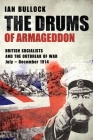 The Drums of Armageddon: BRITISH SOCIALISTS AND THE OUTBREAK OF WAR: July - December 1914 Cover Image
