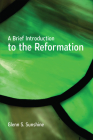 A Brief Introduction to the Reformation By Glenn S. Sunshine Cover Image