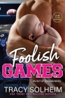 Foolish Games By Tracy Solheim Cover Image