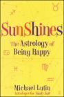 SunShines: The Astrology of Being Happy By Michael Lutin Cover Image