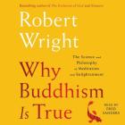 Why Buddhism Is True: The Science and Philosophy of Enlightenment Cover Image