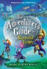 The Adventurer's Guide to Successful Escapes Cover Image