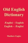 Old English Dictionary By Matthew Eagles Cover Image